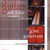 Robertson, Kim - Scottish Ballads and Aires, arranged for Celtic Harp