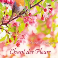 Sweegers, Michelle - Chant des Fleurs